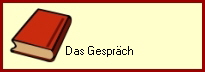 Das Gespr�ch