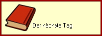 Der n�chste Tag